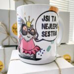 Hrnek pro sestru Ty jsi ta nejlepší sestra
