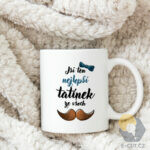 Hrnek pro tatínka Jsi ten nejlepší tatínek ze všech