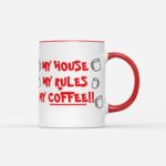 My House My Rules My Coffee