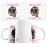 Hrnek Another Day Another Slay, křeček Meme